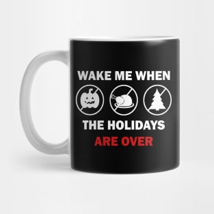 Wake me when the holidays are over Mug